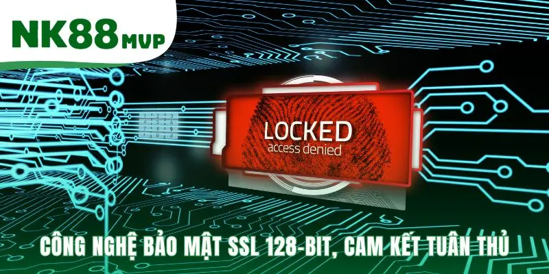 Chính Sách Bảo Mật NK88 | Công Nghệ Mã Hóa SSL 128-bit 3 Công nghệ mã hóa hiện đại SSL 128-bit bảo vệ an toàn mọi dữ liệu