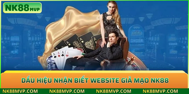 Cảnh báo website giả mạo NK88: Cách nhận biết và truy cập đúng địa chỉ 3 Dấu hiệu nhận biết website giả mạo NK88